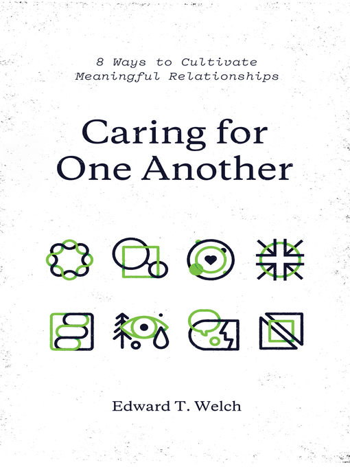 Title details for Caring for One Another by Edward T. Welch - Available